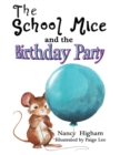 Image for School Mice and the Birthday Party: Book 6 For both boys and girls ages 6-12 Grades: 1-6