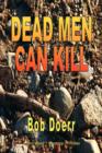Image for Dead Men Can Kill