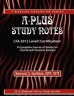 Image for A-Plus Study Notes CFA 2012 Level I Certification: A Complete Course of Study for Chartered Financial Analyst
