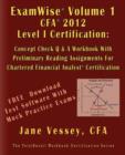 Image for ExamWiseï¿½  Volume 1 For 2012 CFA ï¿½ Level I Certification The Candidates Question And Answer Workbook With Preliminary Reading Assignments For Chartere