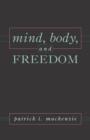 Image for Mind, Body, and Freedom