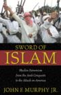 Image for Sword of Islam : Muslim Extremism from the Arab Conquests to the Attack on America