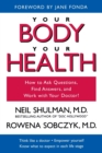 Image for Your Body, Your Health : How to Ask Questions, Find Answers, and Work With Your Doctor
