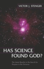 Image for Has Science Found God? : The Latest Results in the Search for Purpose in the Universe