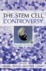 Image for The Stem Cell Controversy : Debating the Issues