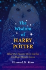 Image for The wisdom of Harry Potter  : what our favorite hero teaches us about moral choices