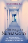 Image for Where Have All the Nurses Gone?
