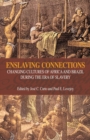 Image for Enslaving Connections : Changing Cultures of Africa and Brazil During the Era of Slavery
