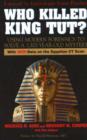 Image for Who Killed King Tut? : Using Modern Forensics to Solve a 3300-Year-Old Mystery (with New Data on the Egyptian CT Scan)