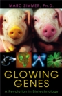 Image for Glowing Genes : A Revolution In Biotechnology