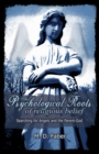Image for The Psychological Roots of Religious Belief : Searching for Angels and the Parent-God