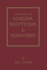 Image for Dictionary Of Atheism Skepticism &amp; Humanism
