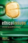 Image for Ethical Issues In The New Reproductive Technologies