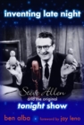 Image for Inventing Late Night : Steve Allen And the Original Tonight Show