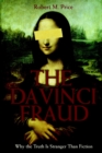 Image for The Da Vinci Fraud : Why the Truth Is Stranger Than Fiction