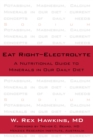 Image for Eat Right-Electrolyte : A Nutritional Guide to Minerals in Our Daily Diet