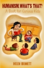 Image for Humanism, What&#39;s That? : A Book for Curious Kids