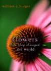 Image for Flowers : How They Changed the World
