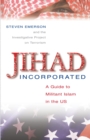 Image for Jihad incorporated  : a guide to militant Islam in the US