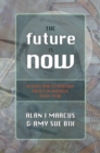 Image for The Future Is Now : Science And Technology Policy in America Since 1950