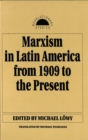 Image for Marxism in Latin America from 1909 to the Present : An Anthology