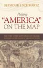 Image for Putting &#39;America&#39; on the map  : the story of the most important graphic document in the history of the United States