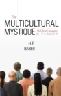 Image for Multicultural mystique  : the liberal case against diversity