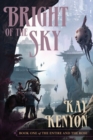 Image for Bright of the sky : Bk. 1 : Entire and the Rose