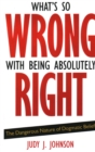 Image for What&#39;s So Wrong with Being Absolutely Right
