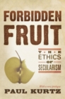 Image for Forbidden fruit  : the ethics of secularism