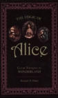 Image for The logic of Alice  : clear thinking in Wonderland