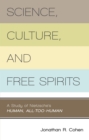 Image for Science, culture, and free spirits  : a study of Nietzsche&#39;s Human, all too human