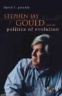 Image for Stephen Jay Gould and the Politics of Evolution