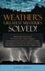 Image for Weather&#39;s greatest mysteries solved!