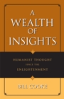 Image for A wealth of insights  : humanist thought since the Enlightenment