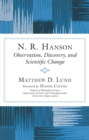 Image for N.R. Hanson  : observation, discovery, and scientific change