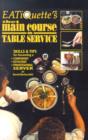 Image for Eatiquette&#39;s the Main Course on Table Service : Skills &amp; Tips for Becoming a Confident Efficient Professional Server