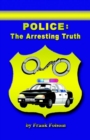 Image for Police: the Arresting Truth : The Arresting Truth