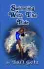 Image for Swimming With the Tide : Short Essays on Living a More Meaningful Existence in a Complex World