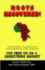 Image for Roots Recovered! The How-to Guide to Tracing African-American and West Indian Roots Back to Africa and Going There for Free or on a Shoestring Budget