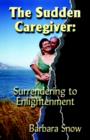 Image for The Sudden Caregiver