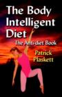 Image for The Body Intelligent Diet (The Anti-diet Lifestyle)