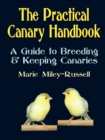 Image for The Practical Canary Handbook : A Guide to Breeding &amp; Keeping Canaries