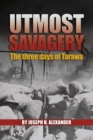 Image for Utmost Savagery : The Three Days of Tarawa