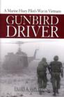 Image for Gunbird driver  : a Marine Huey pilot&#39;s war in Vietnam