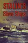 Image for Stalin&#39;s slave ships  : Kolyma, the gulag fleet, and the role of the West