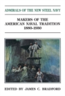 Image for Admirals of the new steel navy  : makers of the American naval tradition 1880-19630
