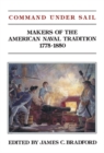 Image for Command under sail  : makers of the American naval tradition 1775-1850