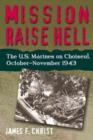 Image for Mission raise hell  : the U.S. Marines on Choiseul, October-November 1943