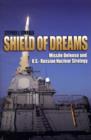 Image for Shield of dreams  : missile defense in US and Russian nuclear strategy